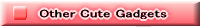 Other Cute Gadgets